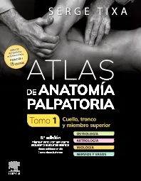 ATLAS DE ANATOMÍA PALPATORIA. TOMO 1. CUELLO, TRONCO Y MIEMBRO SUPERIOR-ISBN:9788413826950