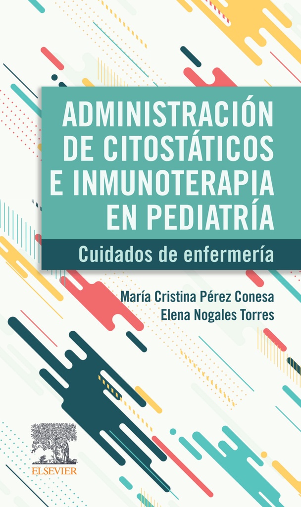 ADMINISTRACIÓN DE CITOSTÁTICOS E INMUNOTERAPIA EN PEDIATRÍA-ISBN:9788413824925