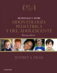 MCDONALD Y AVERY. ODONTOLOGÍA PEDIÁTRICA Y DEL ADOLESCENTE
