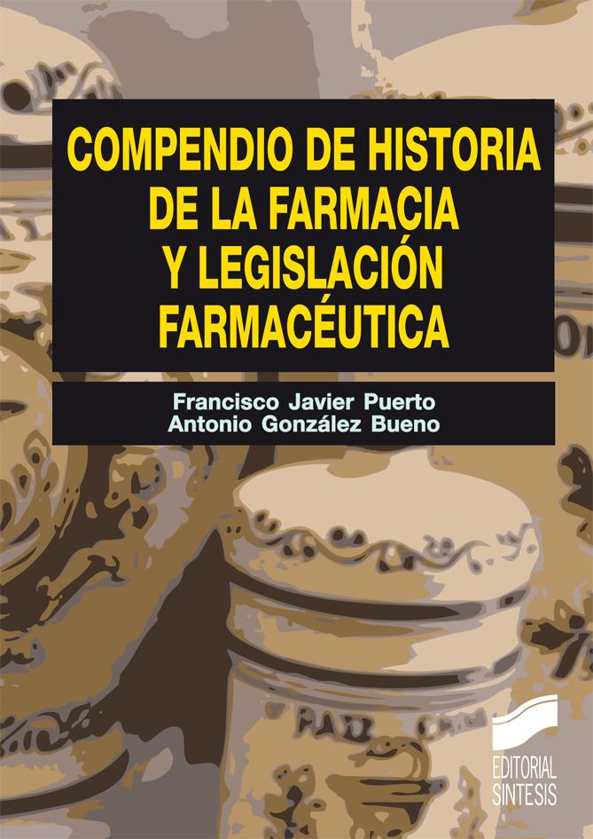 COMPENDIO DE HISTORIA DE LA FARMACIA Y LEGISLACIÓN FARMACÉUTICA_ISBN:9788497567381