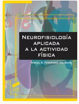 NEUROFISIOLOGÍA APLICADA A LA ACTIVIDAD FÍSICA_ISBN:9788499589152