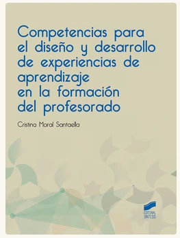 COMPETENCIAS PARA EL DISEÑO Y DESARROLLO DE EXPERIENCIAS DE APRENDIZAJE EN LA FORMACIÓN DEL PROFESORADO_ISBN:9788491713104