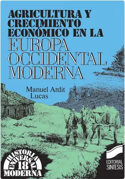 AGRICULTURA Y CRECIMIENTO ECONÓMICO EN LA EUROPA OCCIDENTAL MODERNA_ISBN:9788477381662