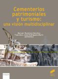 CEMENTERIOS PATRIMONIALES Y TURISMO: UNA VISIÓN MULTIDISCIPLINAR_ISBN:9788413570167