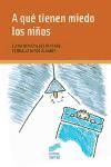 A QUÉ TIENEN MIEDO LOS NIÑOS_ISBN:9788497561020