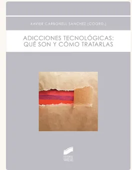 ADICCIONES TECNOLÓGICAS: QUÉ SON Y CÓMO TRATARLAS_ISBN:9788490770672