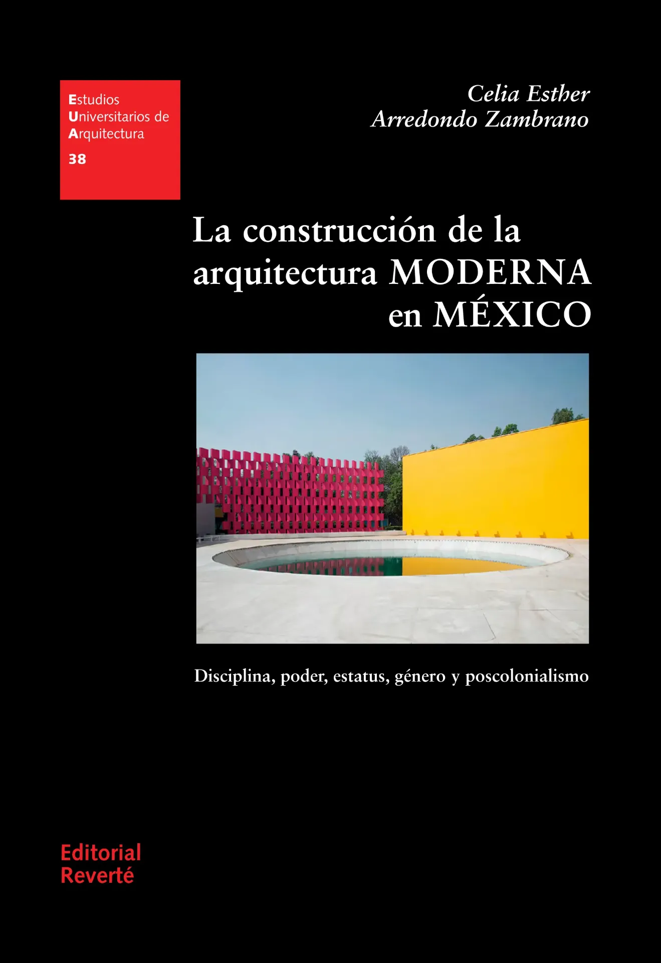 EUA 38 · La construcción de la arquitectura moderna en México-ISBN:9788429121384